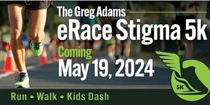 Greg Adams eRace Stigma 5K Run/Walk/Kids Dash