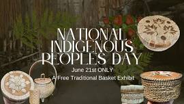 National Indigenous Peoples Day Traditional Basket Weaving Exhibit