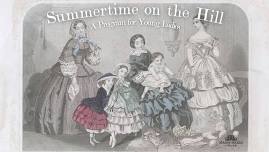 Summer Time on the Hill: A Program for Young Ladies