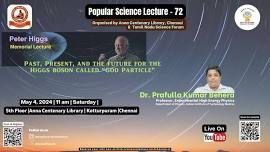 PSL 72 - Past, Present, and the future for the Higgs boson called “God Particle”