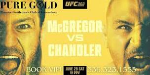 UFC 303 McGregor vs Chandler @ Pure Gold Greensboro, Saturday. June 29th!!