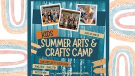 Session 1: Kid’s Summer Arts & Crafts Camp | June 24th - 27th