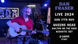 Dan Fraser live @ The Queens Head Walton-on-the-Naze