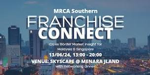 Franchise Connect: Insights and Opportunities in Malaysia  & Singapore