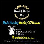 Bread & Butter Duo - The Bradstow Mill Broadstairs 8pm start