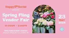 Spring Fling Vendor Fair presented by Happy Go Social