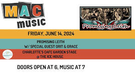 MAC Summer Music Series - Promising Leith w/ Special Guests Grit & Grace