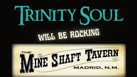 Trinity Soul at the Mine Shaft Cantina!