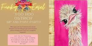 The Funky Easel: Sip & Paint:' Yoo Hoo Ostrich'