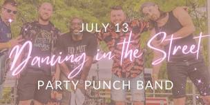 Dancing in the Street w/Party Punch Band