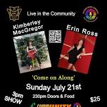 Erin Ross / Kimberley MacGregor Live in the CommonUNITY July 21st