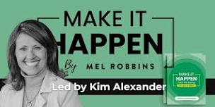 Make it Happen with Kim Alexander