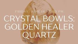 Crystal Bowls: Golden Healer Quartz