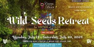 Center for Black Literature presents: The Wild Seeds Retreat for Writers of Color! OPEN REGISTRATION