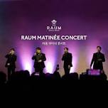 Raum Matinee Concert - Powerful popera group, For Mas