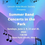 Summer 2024 band concerts in the park by Lincoln Area Music Society