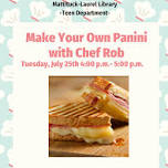 Make your own Panini with Chef Rob (for teens)