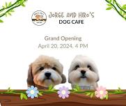 Jorge and Hiro's Dog Cafe Grand Opening