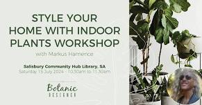 Style Your Home With Indoor Plants Workshop - Salisbury Community Hub Library