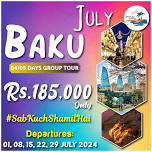 BAKU DHAMAAL OFFER - 04/05 Days Group Tour