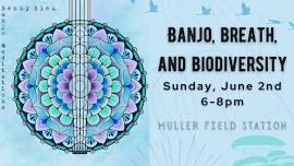 Banjo, Breath, and Biodiversity