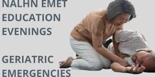 NALHN/BHFLHN EMET Evening - Geriatric Emergencies