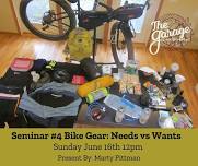 Seminar #4 Bike Gear Needs vs. Wants