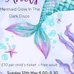 Ariel’s glow in the dark mermaid disco