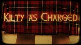 KILTY AS CHARGED