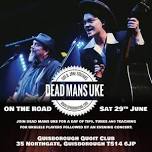 Dead Mans Uke - On The Road!