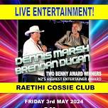 Raetihi Cossie Club Friday 3rd May and Taumarunui RSA Saturday 4th May