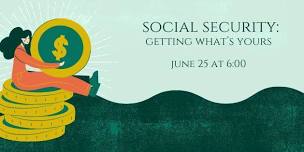 Social Security: Getting What's Yours