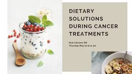 Dietary Solutions during Cancer Treatments