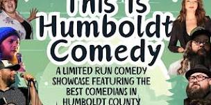 This is Humboldt Comedy