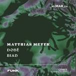 Matthias Meyer + Dobé + BIAD