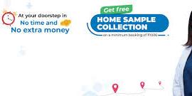 Get Free Home Sample Collectiion on a Minimum Booking Of Rs. 1000