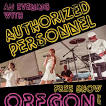 An evening with Authorized Personnel - May 24th