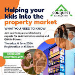 Conquest Lending Centre - Helping your kids into the property market session