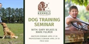 Professionals Dog Training Seminar with Gary Wilkes & Mark Fulmer