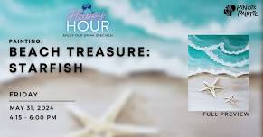 Happy Hour Sip and Paint:  Beach Treasure - Starfish