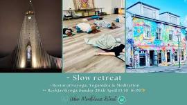 ➳ ❥ Slow retreat ~ an afternoon with Yoga & Meditation at Reykjavik Yoga 28:th April 13:30-16:00❥