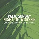 First Baptist Church Shelbyville Palm Sunday Night of Worship