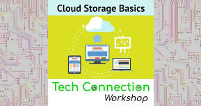 Tech Connection Workshop: Cloud Storage Basics