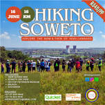 HIKING SOWETO - 16 JUNE, 16 KM