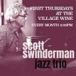 First Thursdays with Scott Swinderman Jazz Trio  — Village Wine & Spirits