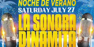 La Sonora Dinamita. Noche de Verano. Sat July 27. $5 Tickets special