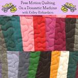 Learn Free Motion Quilting on a Domestic Machine with Kelley Richardson