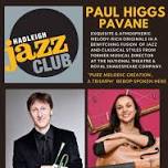 Hadleigh Jazz Club - Paul Higgs Pavane