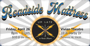 Roadside Mattress - Up Late at Vivian Theatre!