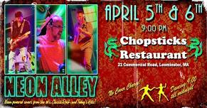 NEON ALLEY @ Chopsticks in Leominster April 5th & 6th!